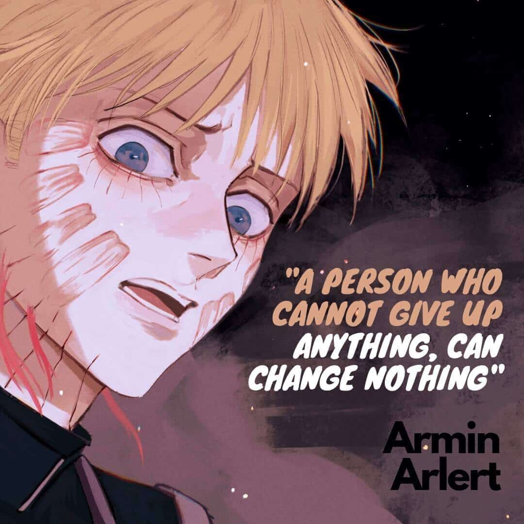 Armin Arlert - Attack on Titan Quotes